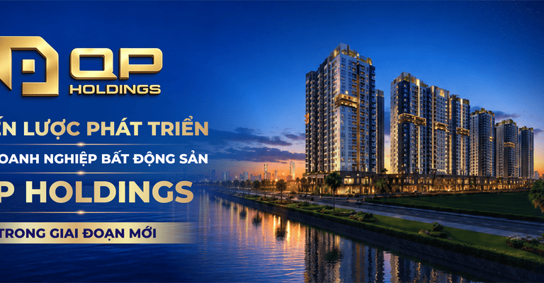 Chiến lược phát triển của doanh nghiệp bất động sản QP Holdings trong giai đoạn mới