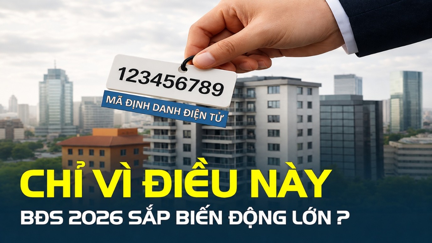 Mã định danh địa điểm từ 01.09.2026: Bất động sản bước vào chu kỳ minh bạch hóa dữ liệu